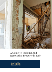 Guide To Building and Renovating Property In Italy